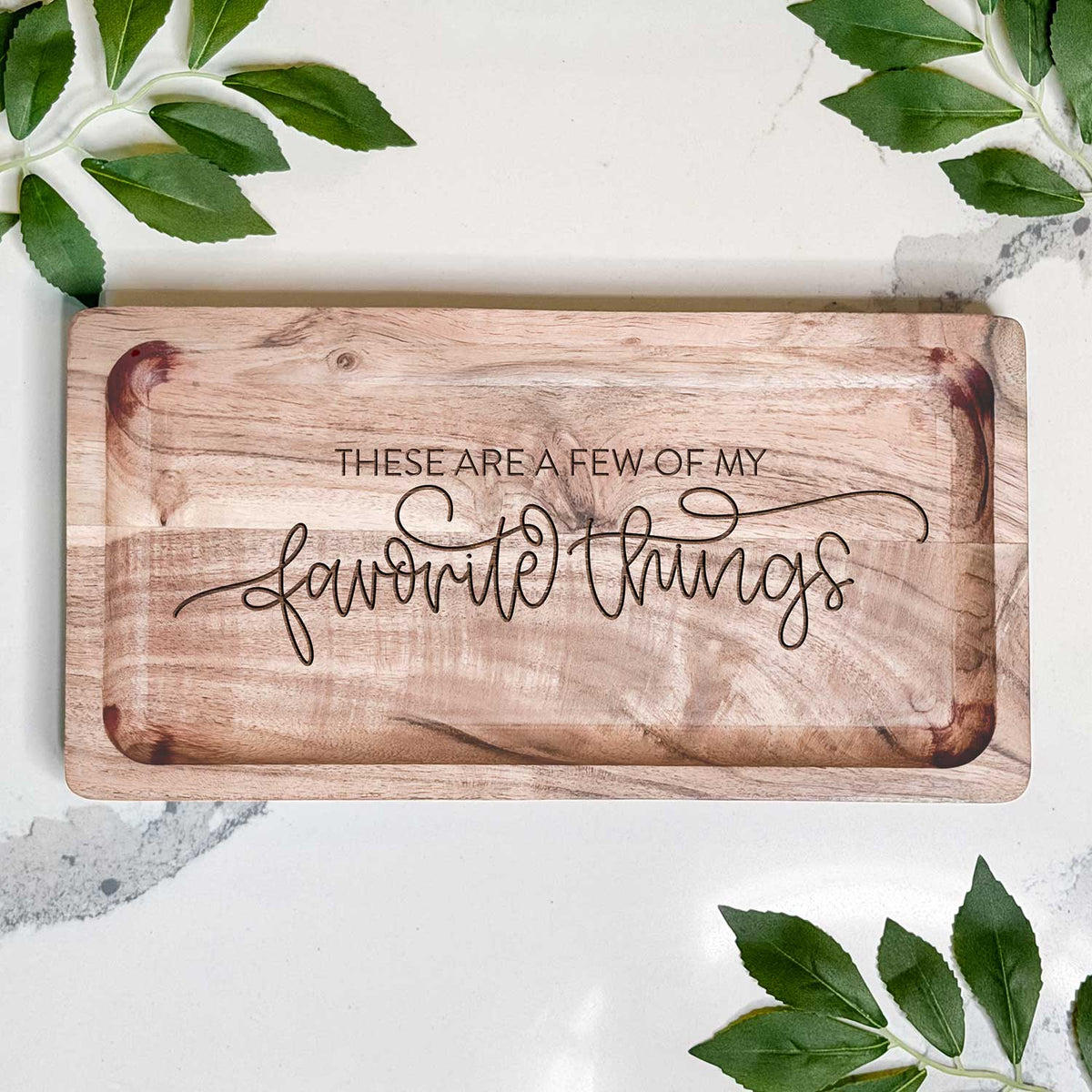Engraved “Favorite Things” Decorative Tray - Glowforge