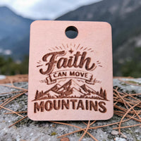 "Faith Can Move Mountains" Keychain - Glowforge
