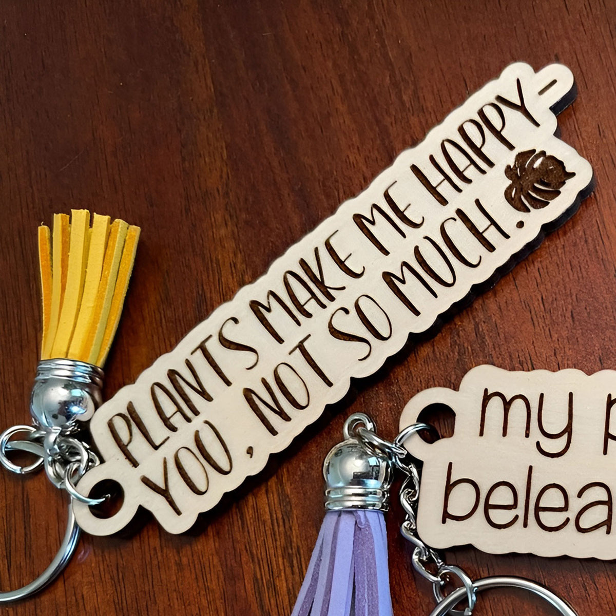 Funny Plant Lovers Keychain #6 - Plants Make Me Happy, You Not So Much - Glowforge