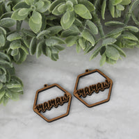 Hexagon Mamaw Earrings - Mother's Day Earrings - Glowforge
