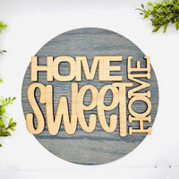 Home Sweet Home Round Sign Vertical Layered Farmhouse Decor - Glowforge