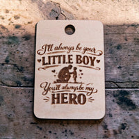 I'll Always Be Your Little Boy Keychain - Glowforge