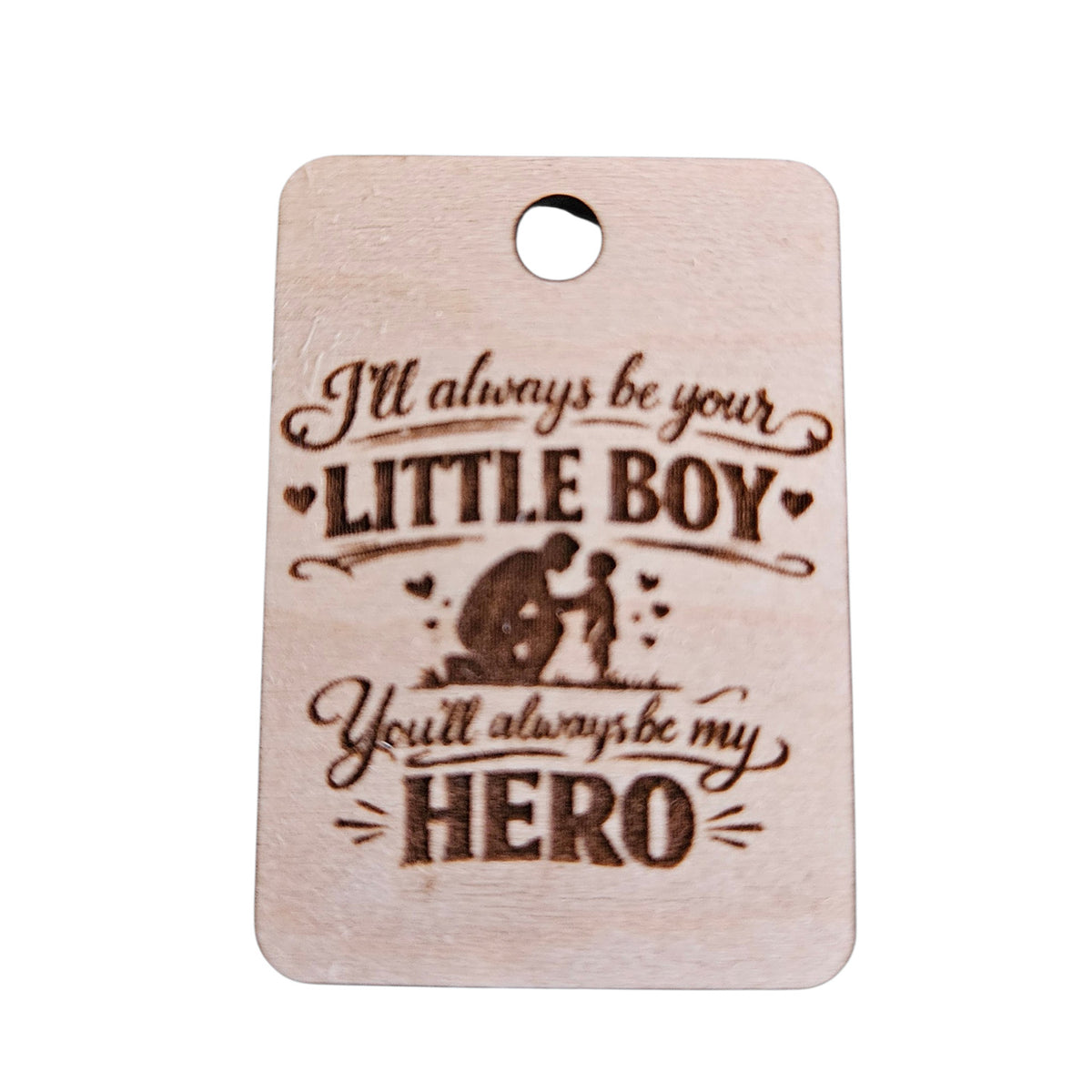 I'll Always Be Your Little Boy Keychain - Glowforge