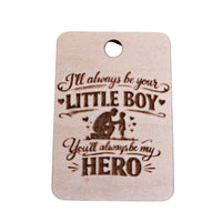 I'll Always Be Your Little Boy Keychain - Glowforge