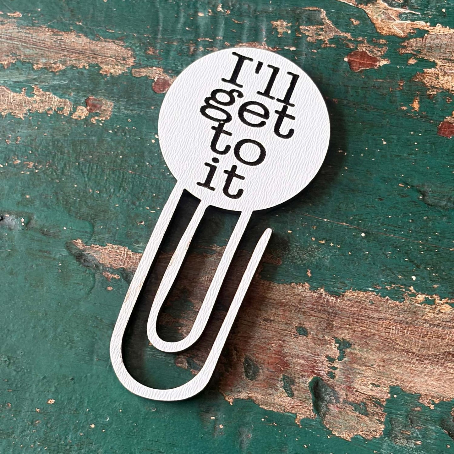 I'll Get To It Paperclip / Bookmark (Set of 2) - Glowforge