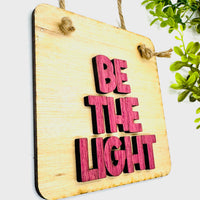 Layered Sign BE THE LIGHT - Glowforge