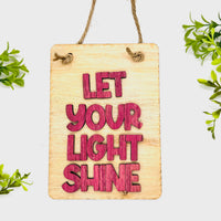 Layered Sign LET YOUR LIGHT SHINE - Glowforge