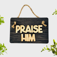 Layered Sign PRAISE HIM