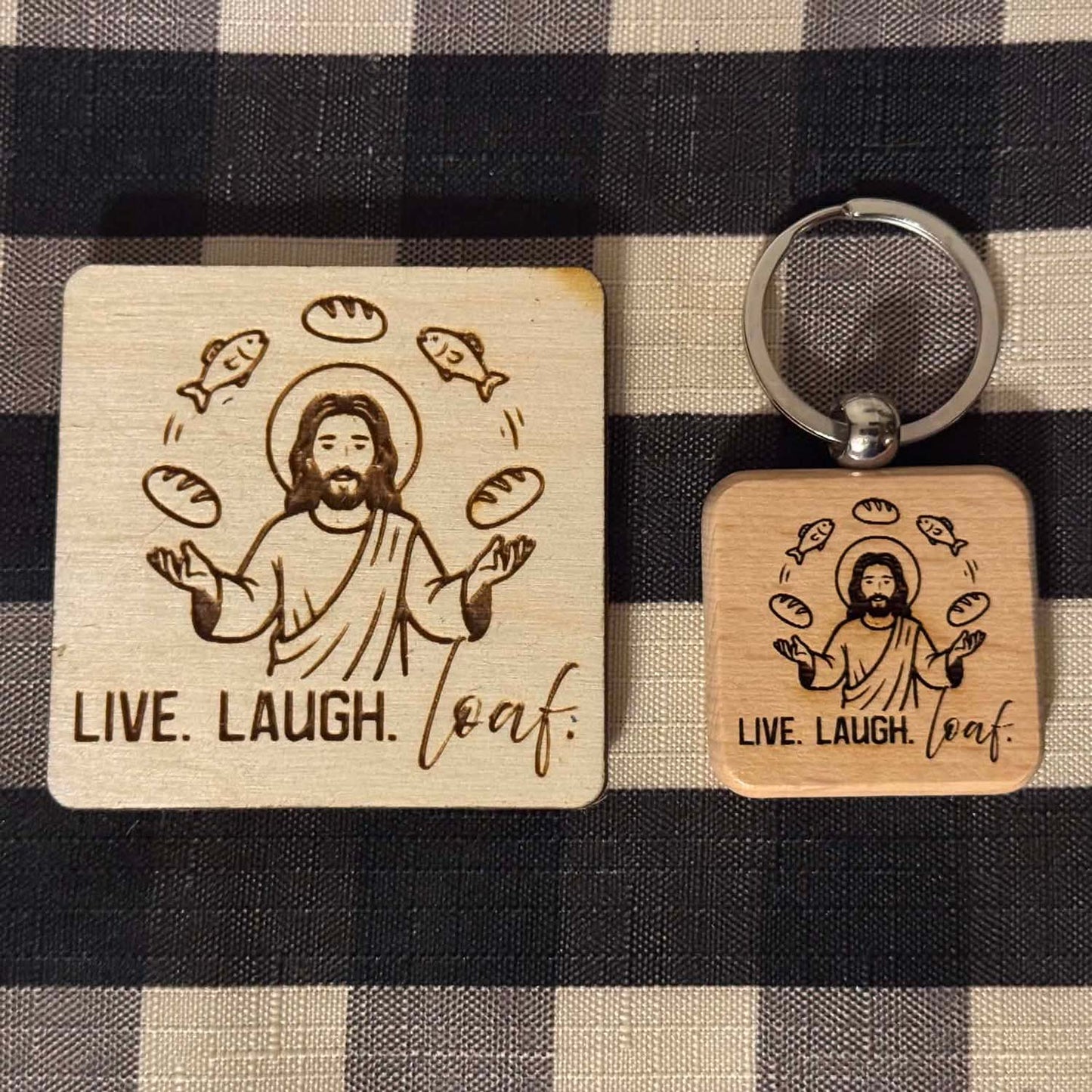 Live. Laugh. Loaf. Keychain & Magnet Set - Glowforge