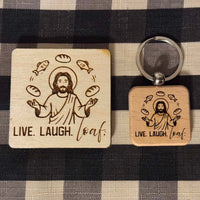 Live. Laugh. Loaf. Keychain & Magnet Set - Glowforge