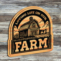 Loving Life on Our Farm Sign - Glowforge