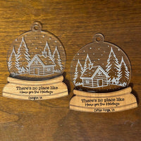 No Place Like Home Snowglobe Ornament - Glowforge