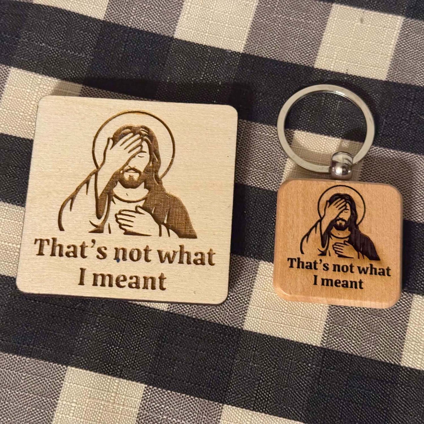 "Not what I meant" Funny Jesus Keychain & Magnet Set - Glowforge