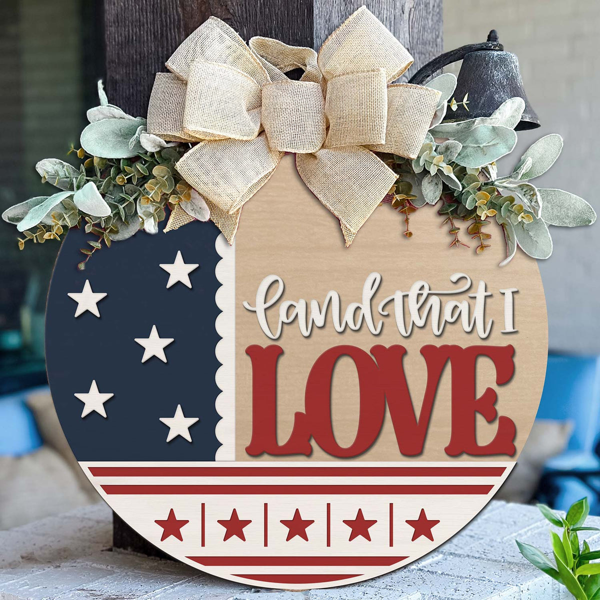 Patriotic Land That I Love Door Sign - Glowforge