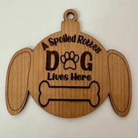 Personalized Spoiled Dog Christmas Ornament - Glowforge