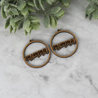 Round Momma Earrings - Mother's Day Earrings - Glowforge