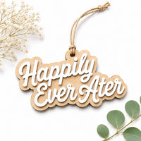 Script Happily Ever After Ornament - Glowforge