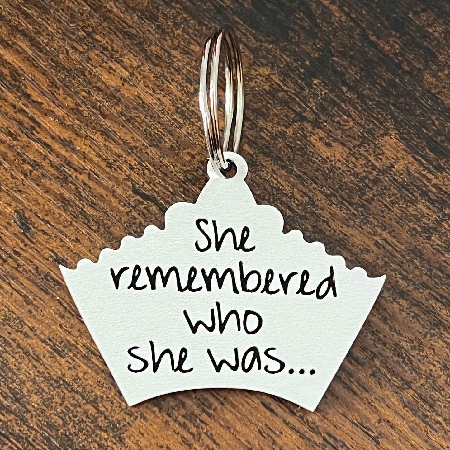 She Remembered Who She Was Keychain - Glowforge