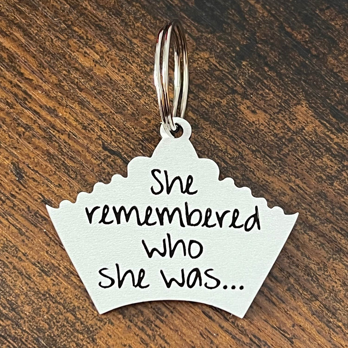 She Remembered Who She Was Keychain - Glowforge
