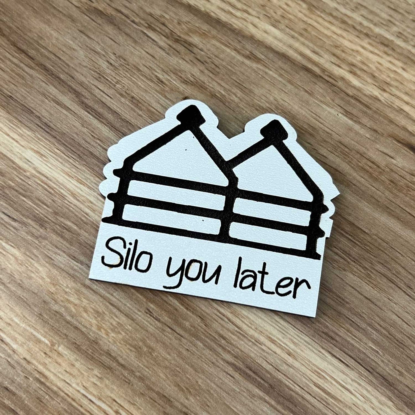 "Silo You Later" Magnet - Glowforge