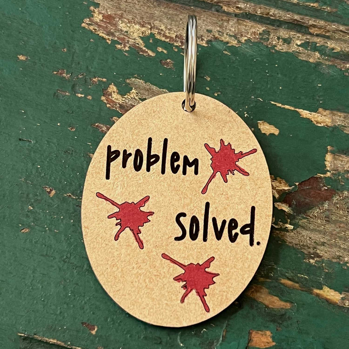 Snarky Problem Solved Keychain - Glowforge