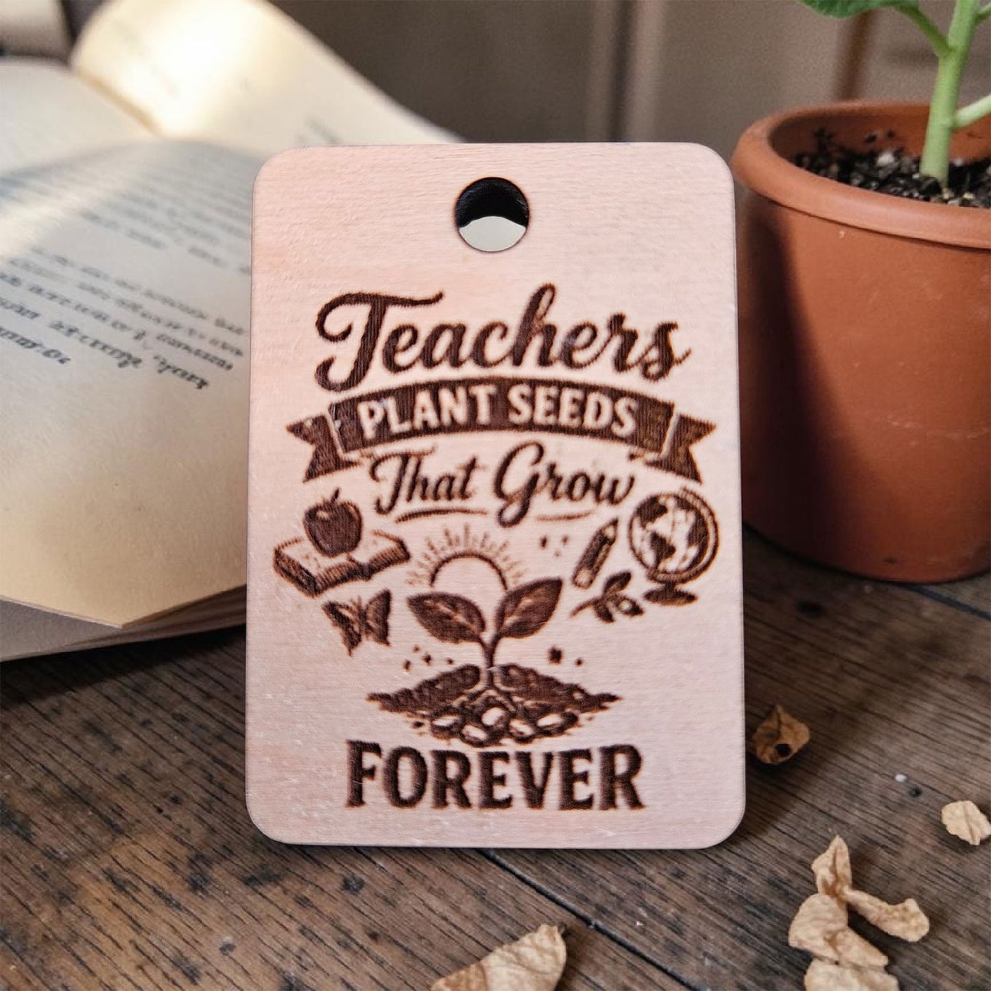 "Teachers Plant Seeds That Grow Forever" Teacher Keychain - Glowforge