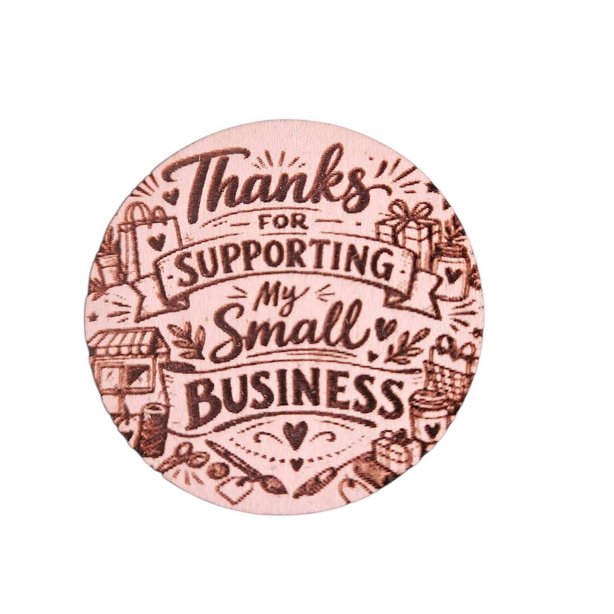 Thanks for Supporting My Small Business Coin - Glowforge