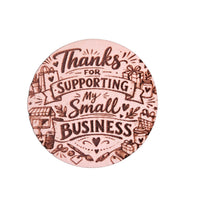 Thanks for Supporting My Small Business Coin - Glowforge