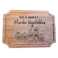 "This Is Where I Murder Vegetables" Hilarious Design for Chopping Boards - Glowforge