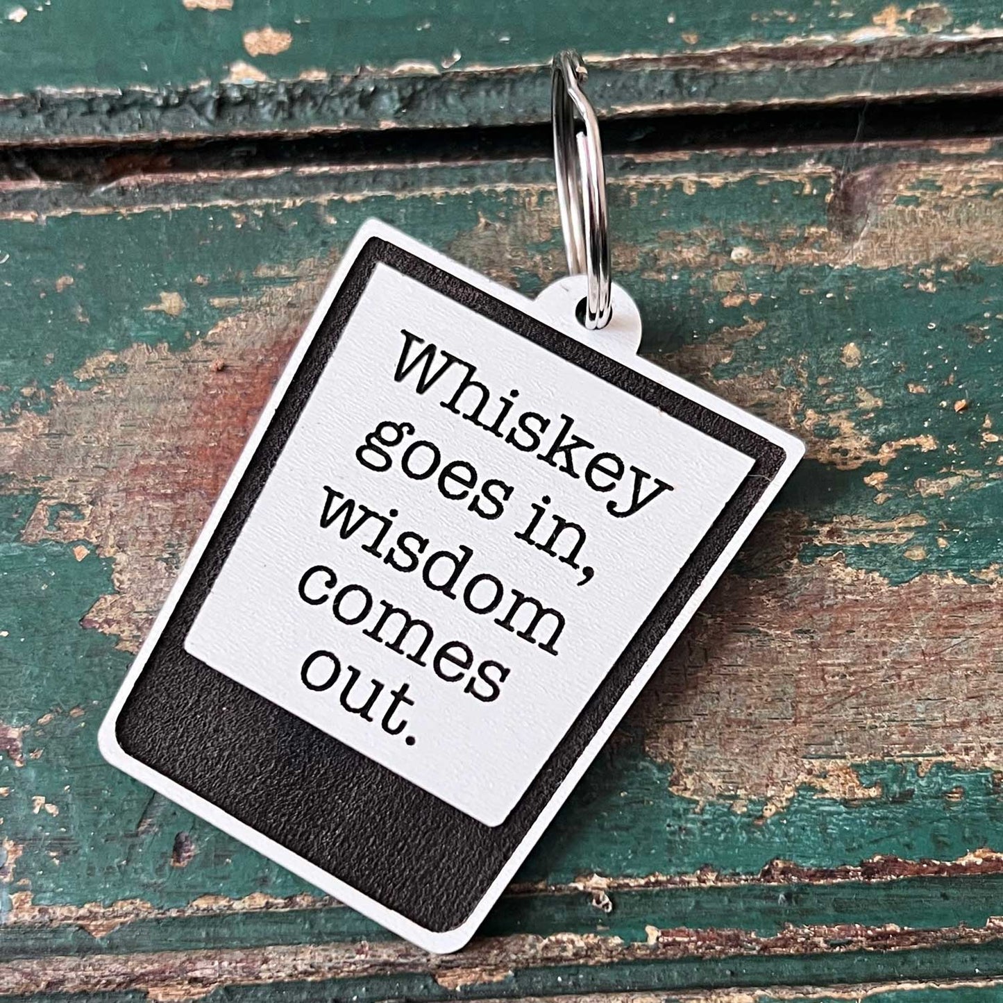 Whiskey Goes In, Wisdom Comes Out Keychain