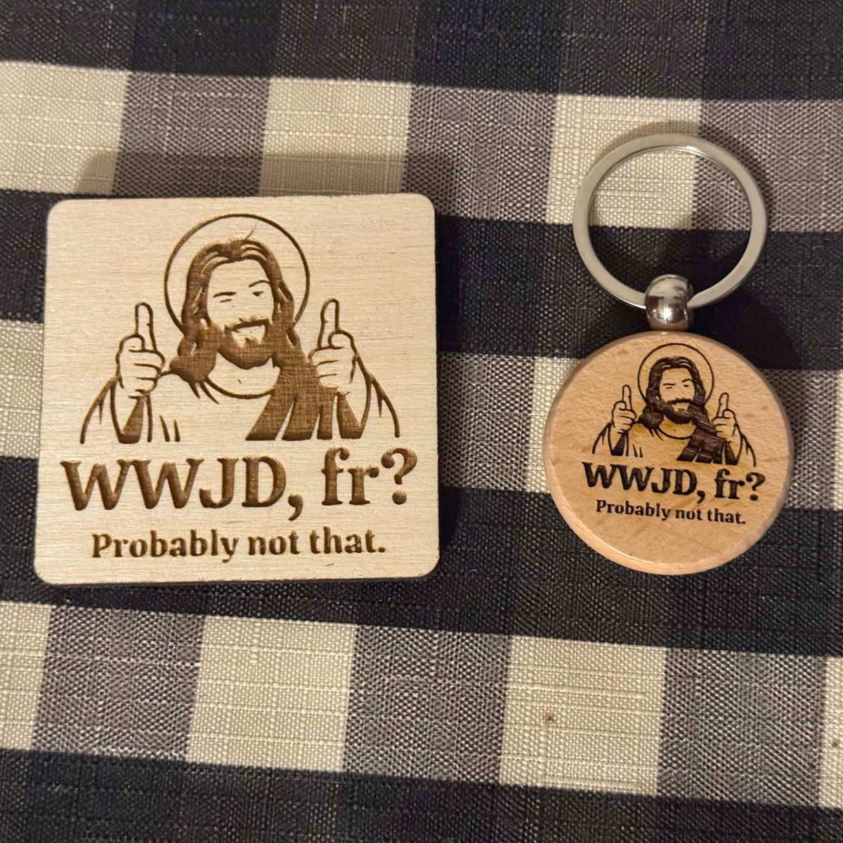"WWJD, fr?" Keychain and Magnet Set - Glowforge