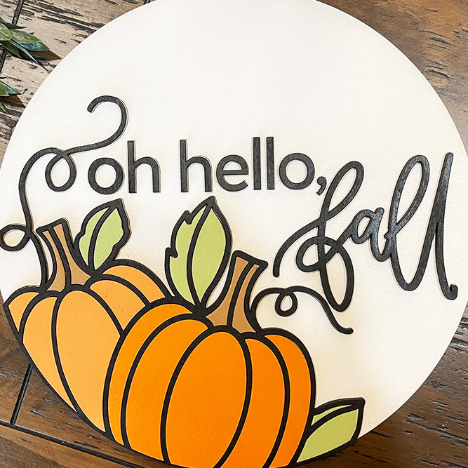 Oh Hello, Fall Round Sign
