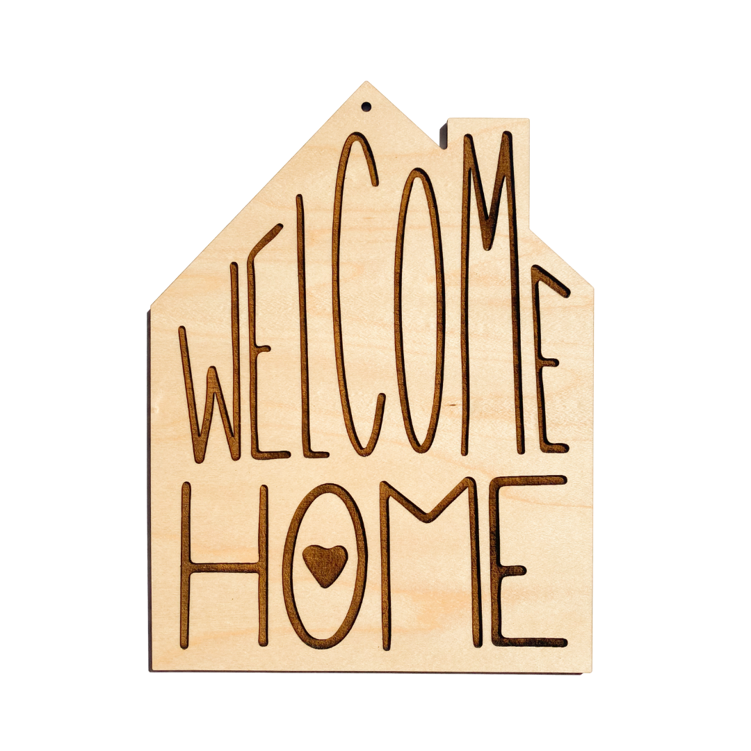 Home is Where the Heart is! Welcome Home Sign