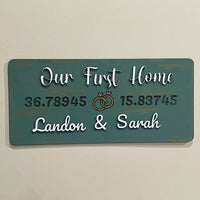 Our First Home Coordinates Sign