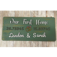 Our First Home Coordinates Sign