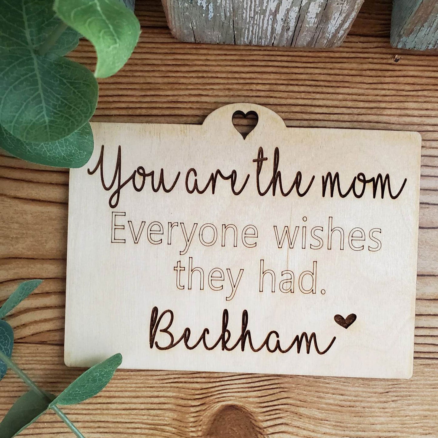 Personalized You Are The One Everyone Wishes They Had - Mother's Day Quote Sign