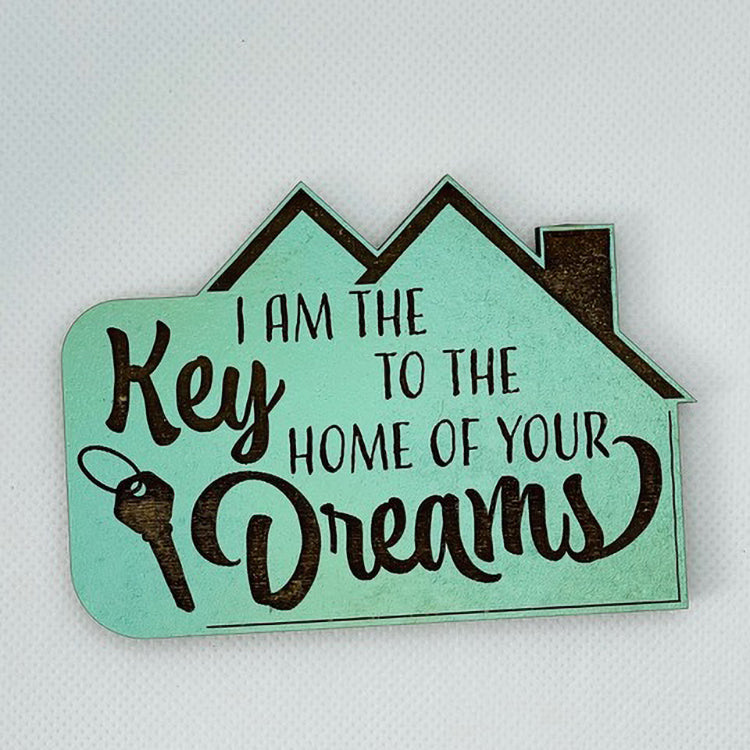 Realtor Saying Magnet - "I Am The Key To The Home of Your Dreams"