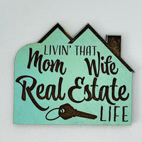 Realtor Saying Magnet - "Livin' That Mom Wife Real Estate Life"
