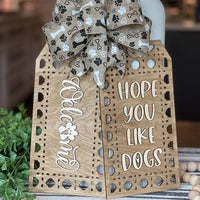 Welcome Hope You Like Dogs Rattan Door Tags