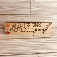 When Life Gives You Leaves Jump Shelf Sitter Sign (Set of 2)
