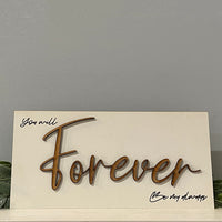You Will Forever Be My Always Sign